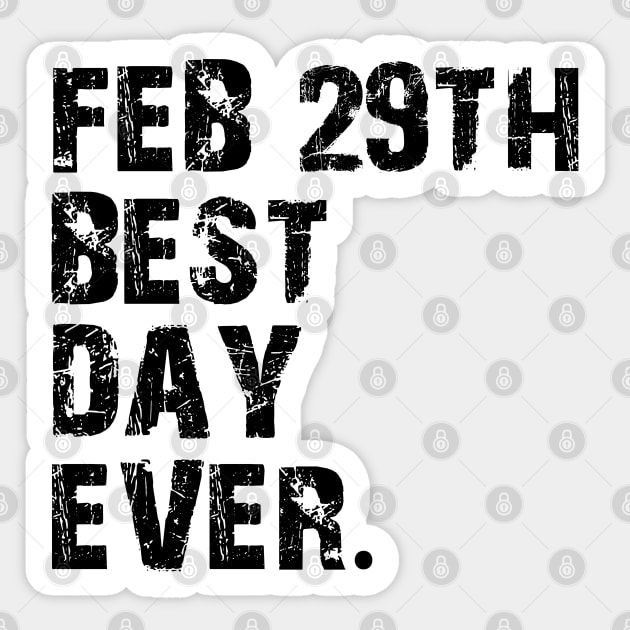 February 29th Best Day Ever Sticker by mdr design